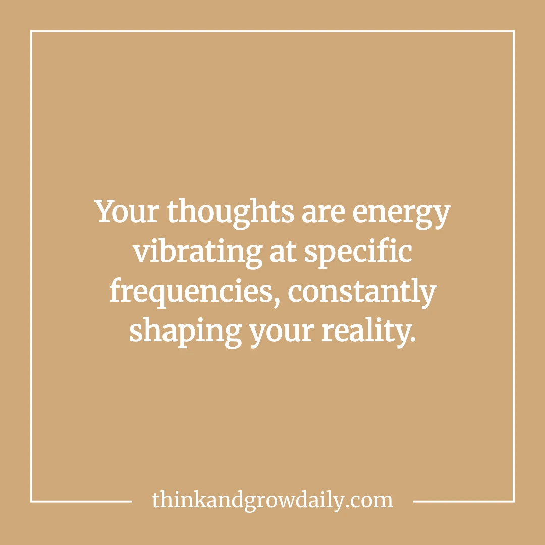 how do thoughts become things