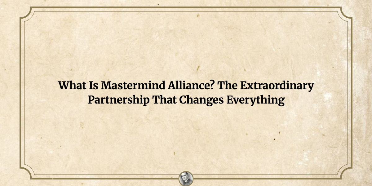 What Is Mastermind Alliance? The Extraordinary Partnership That Changes